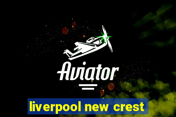 liverpool new crest